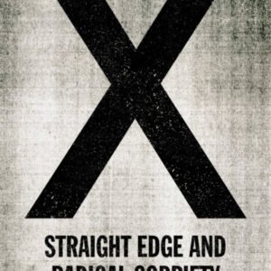 X: Straight Edge and Radical Sobriety