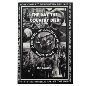 Day The Country Died: A History Of Anarcho Punk 1980-1984