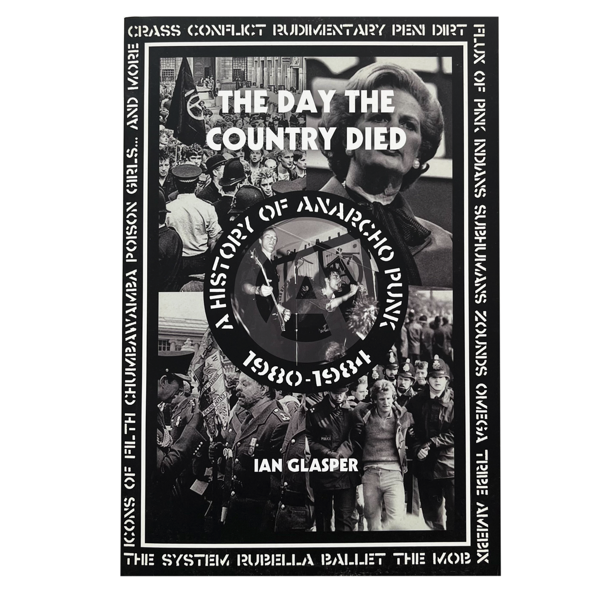 Day The Country Died: A History Of Anarcho Punk 1980-1984