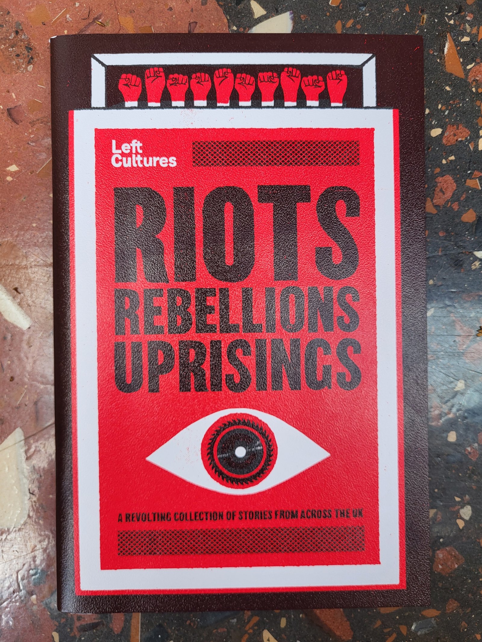 Riots Rebellions uprisings: A revolting collection of stories from the UK