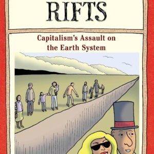 Metabolic Rifts: Capitalism's Assault on the Earth's System