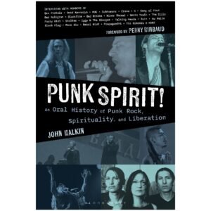 Punk Spirit! An oral history of Punk Rock, Spirituality, and Liberation