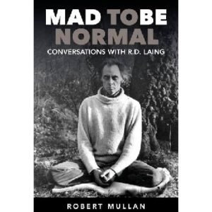 Mad to be Normal: Conversations with R.D. Laing