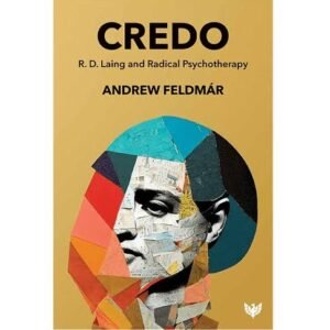 Credo: R. D. Laing and Radical Psychotherapy