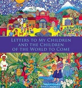 A Letter To My Children And The Children Of The World To Come