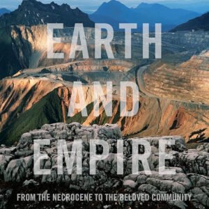 Between Earth and Empire: From the Necrocene to the Beloved Community
