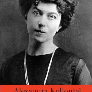 Alexandra Kollontai - A Biography