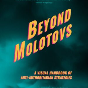 Beyond Molotovs - a Visual Handbook