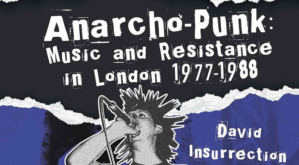 Anarcho-punk: Music And Resistance In London 1977-1988