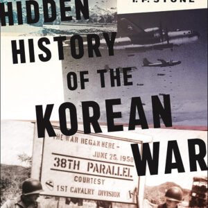 The Hidden History Of The Korean War
