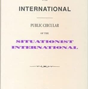 The Veritable Split In The International: Public Circular of The Situationist International Paris 1972