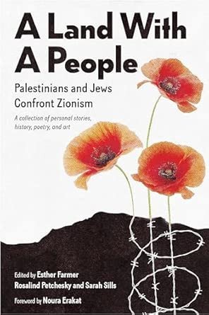 A Land With A People: Palestinians and Jews Confront Zionism