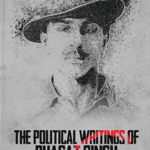 The Political Writings of Bhagat Singh