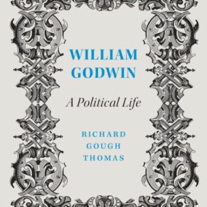 William Godwin: A Political Life
