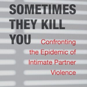 And Sometimes They Kill You