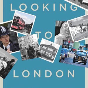 Looking To London: Stories Of War, Escape And Asylum