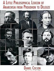 A Little Philosophical Lexicon Of Anarchism: From Proudhon To Deleuze