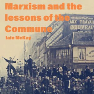 Anarchism, Marxism and The Lessons of The Commune