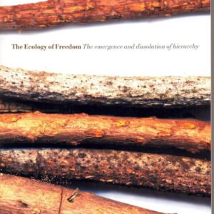 The Ecology of Freedom: The emergence and dissolution of hierarchy. Murray Bookchin.