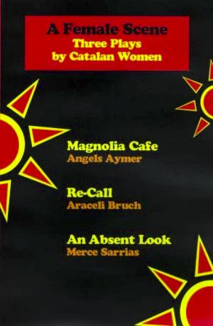 A Female Scene: Three Plays by Catalan Women