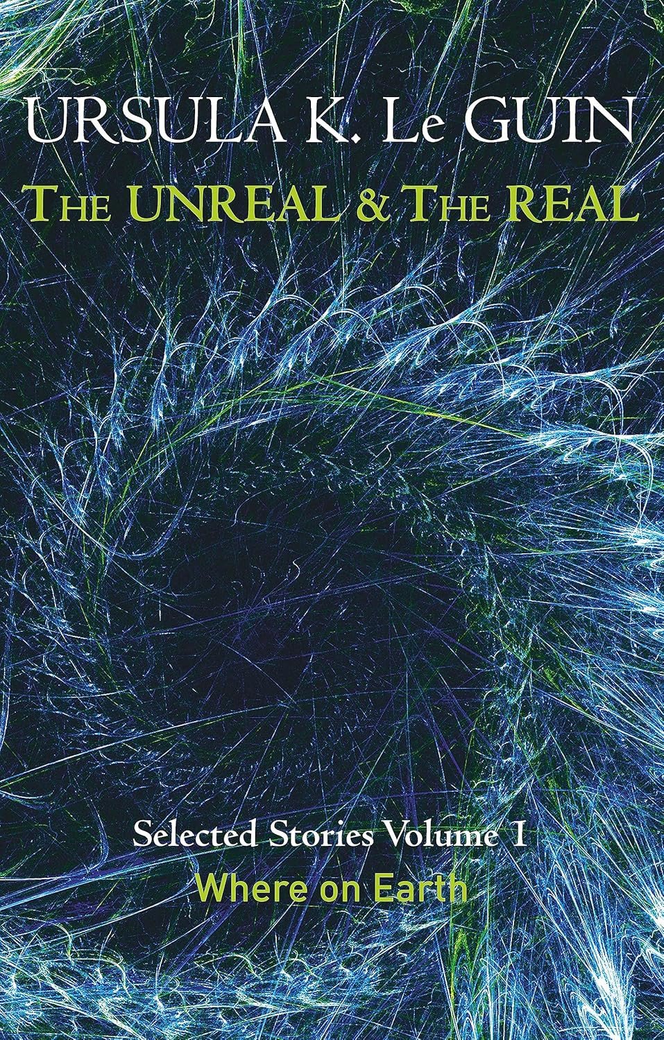 The Unreal and the Real Volume 1: Volume 1: Where on Earth