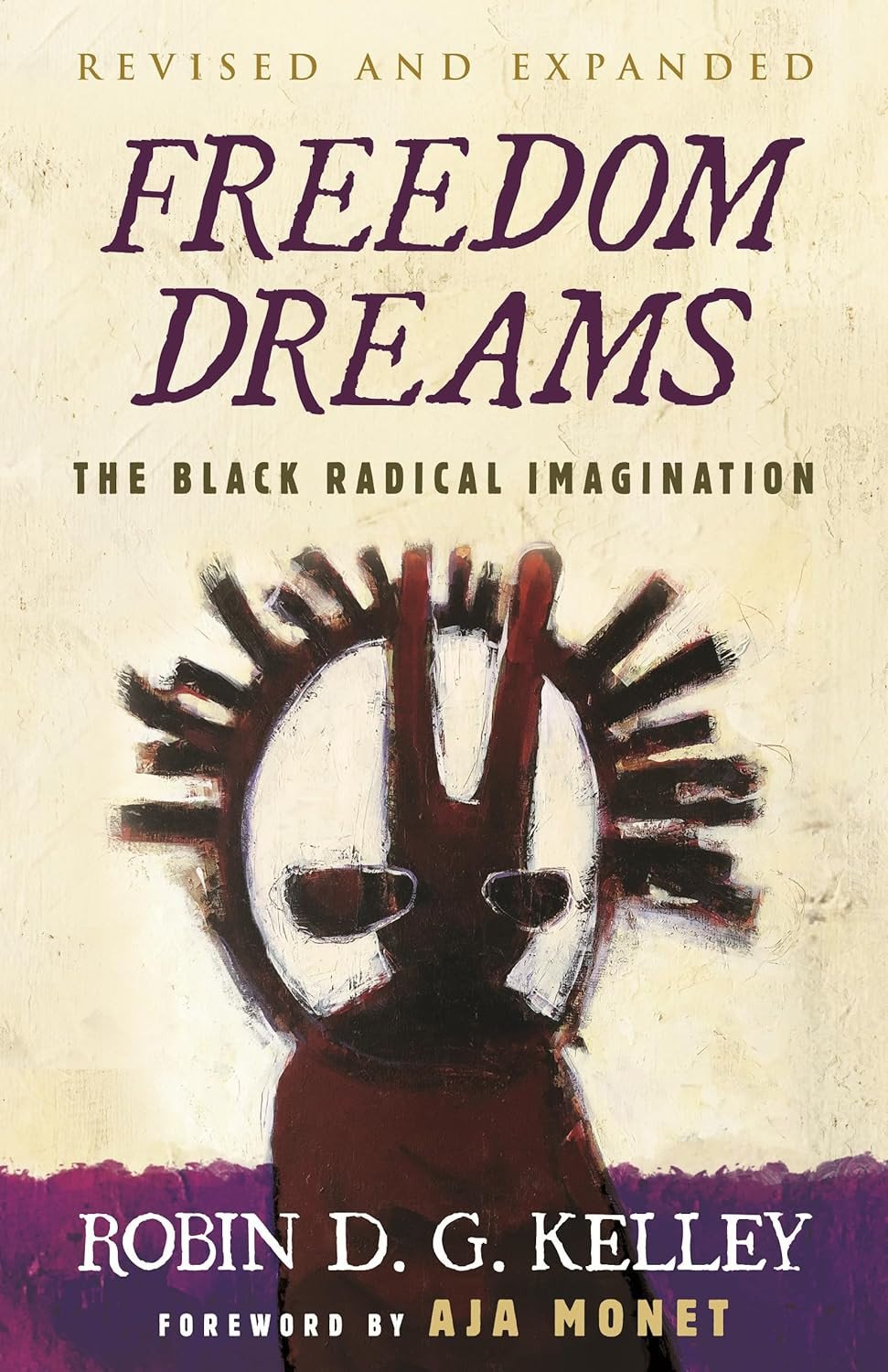 Freedom Dreams The Black Radical Imagination (Revised and Expanded) - Robin D.G. Kelley
