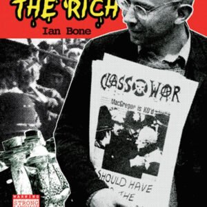 Bash The Rich: True-Life Confessions Of An Anarchist In The UK