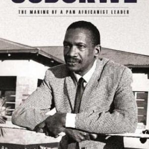 Sobukwe: The Making of a Pan Africanist Leader