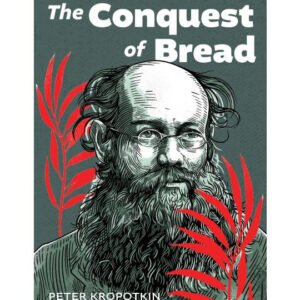The Conquest Of Bread (AK Press Edition)