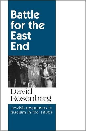 Battle For The East End: Jewish Responses To Fascism In The 1930S