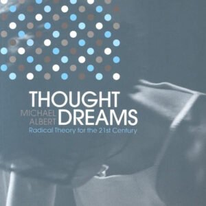 Thought Dreams: Radical Theory for the 21st Century