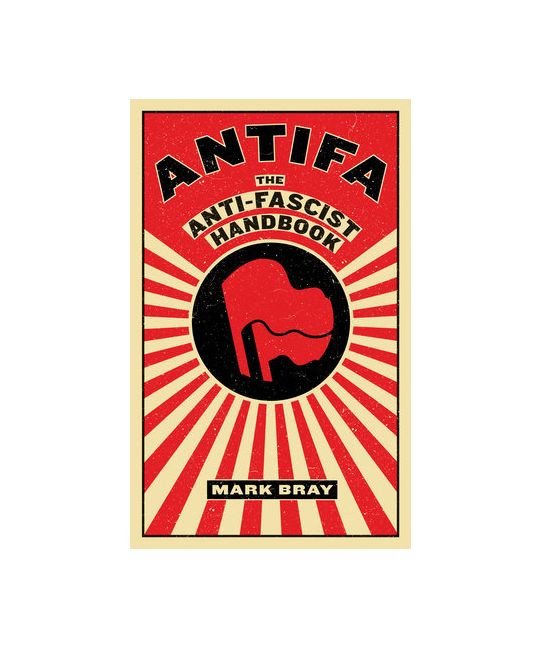 Antifa: The Anti-Fascist Handbook