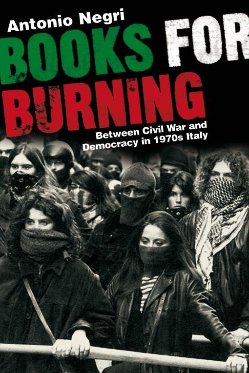 Books For Burning: Between Civil War And Democracy In 1970s Italy