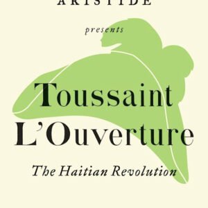 The Haitian Revolution - Toussaint L'Ouverture