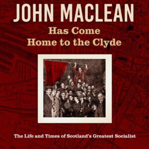 Great John Maclean Has Come Home To The Clyde
