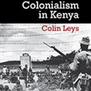 Norman Leys and Settler Colonialism in Kenya