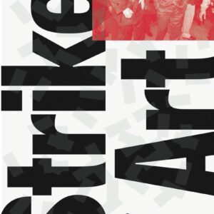 Strike Art: Contemporary Art and the Post-Occupy Condition