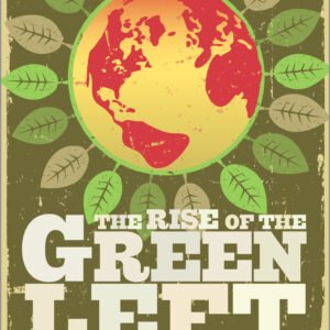 The Rise of the Green Left Inside the Worldwide Ecosocialist Movement