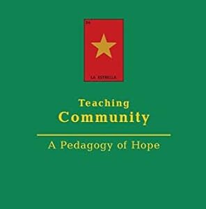 Teaching Community: A Pedagogy of Hope