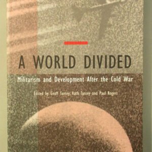 A World Divided Militarism and Development After The Cold War