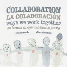 Collaboration La Colaboración Ways We Work Together Las Formas En Que Trabajamos Juntos