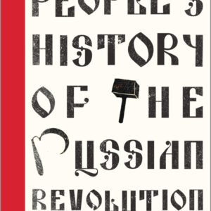 A People's history of the Russian Revolution