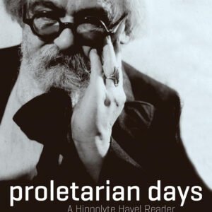 Proletarian Days: A Hippolyte Havel Reader
