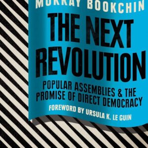The Next Revolution: Popular Assemblies and the Promise of Direct Democracy