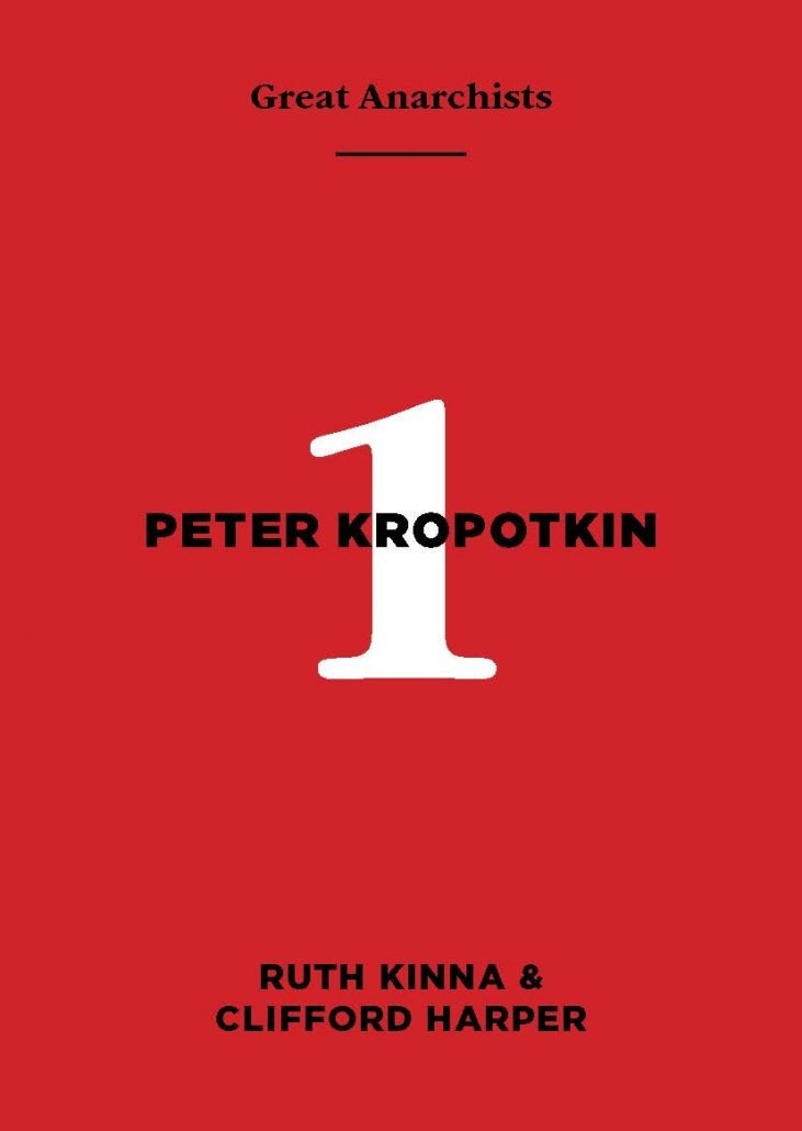 Peter Kropotkin (Great Anarchists 1)