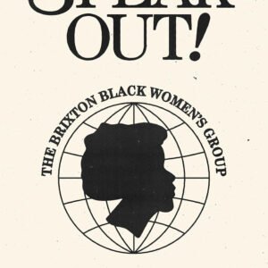 Speak Out! The Brixton Black Women’s Group