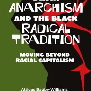 Black Anarchism and the Black Radical Tradition