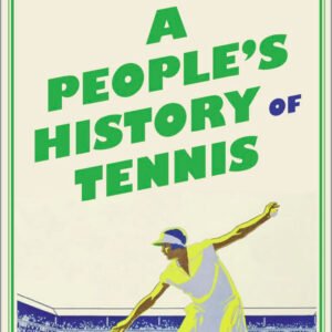 A People’s History of Tennis