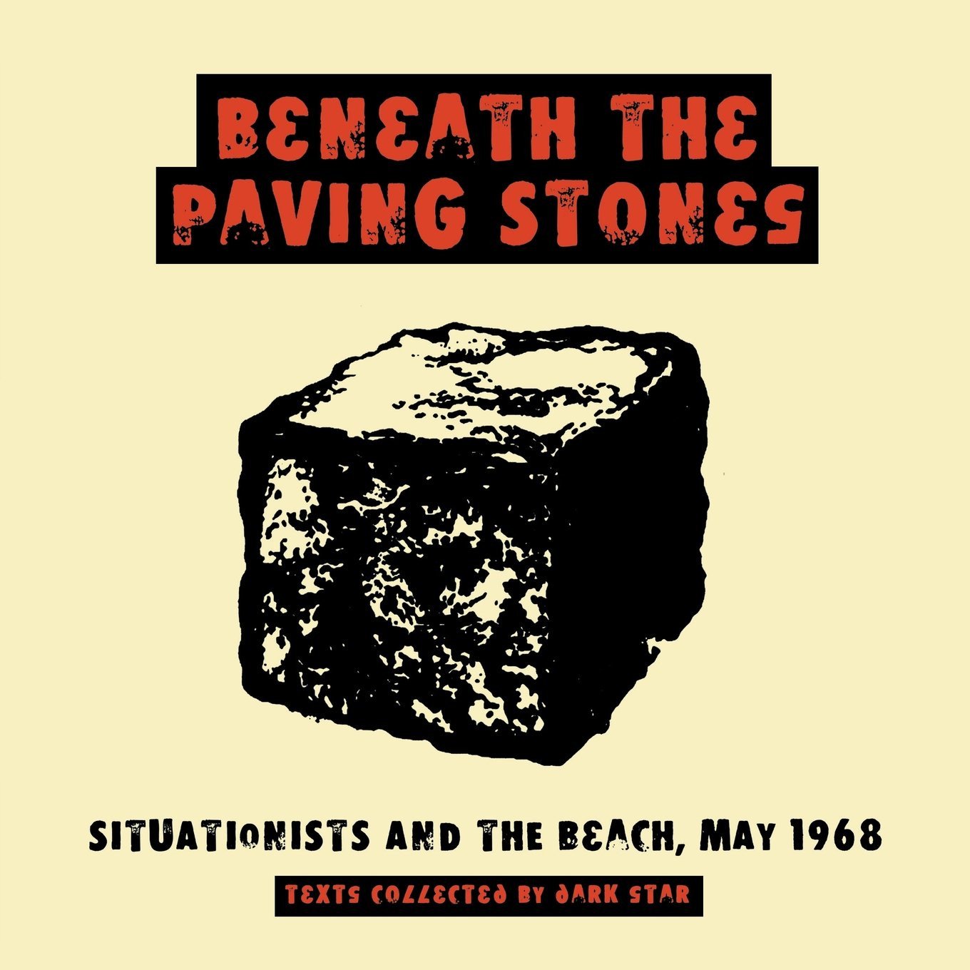Beneath The Paving Stones: Situationists and the Street, May 1968