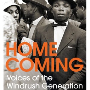 Homecoming: Voices of the Windrush Generation